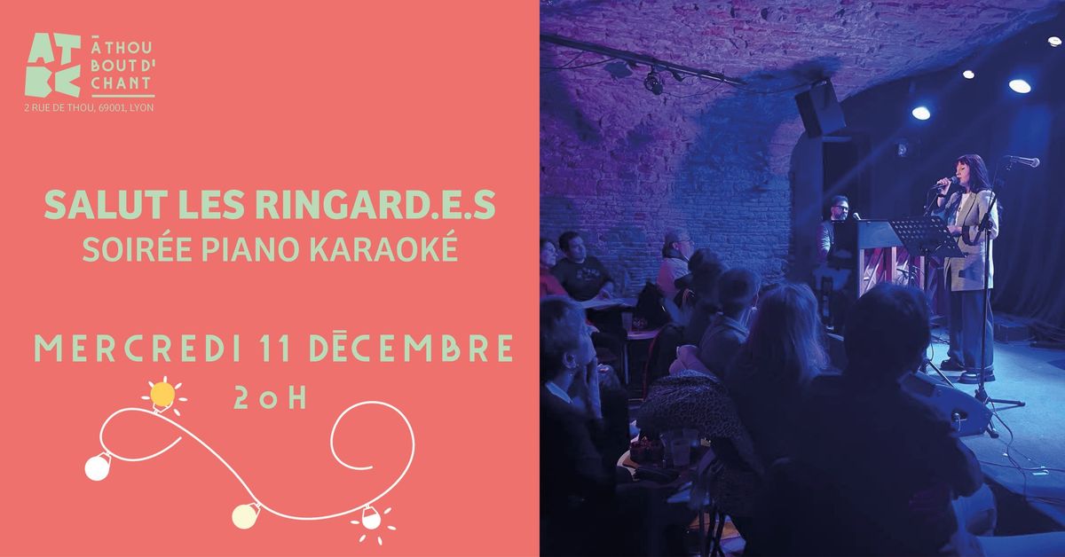 SALUT LES RINGARD.E.S (SOIREE PIANO KARAOKE) \u2022 11\/12\/24 \u2022 A THOU BOUT D'CHANT