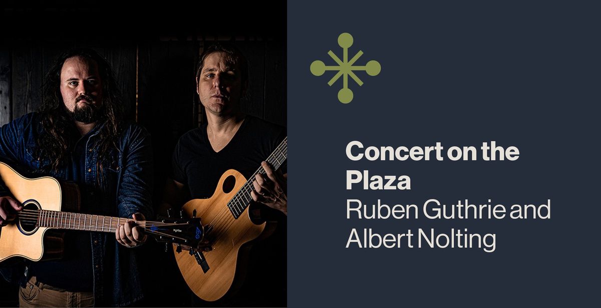 Ruben Guthrie and Albert Nolting Concert on the Plaza