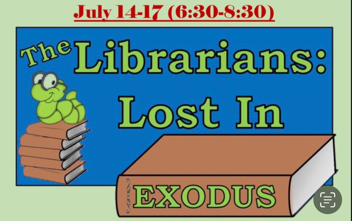 Vacation Bible School - The Librarians:  Lost in Exodus