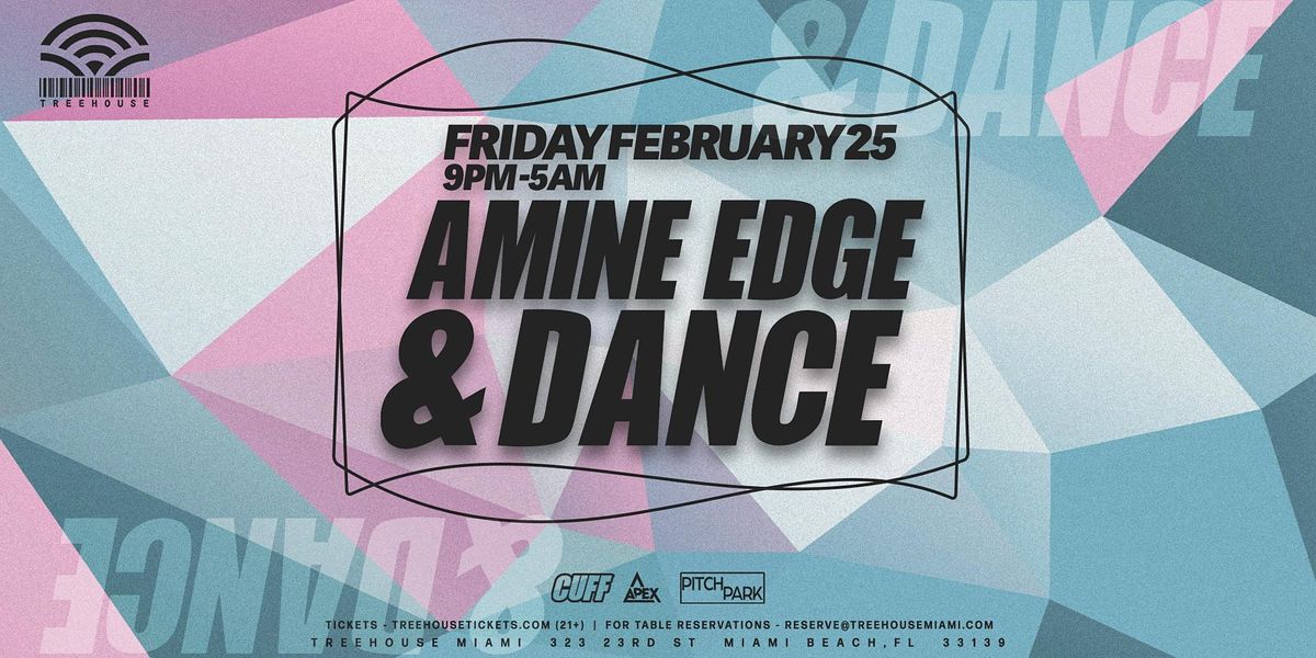 AMINE EDGE & DANCE @ Treehouse Miami