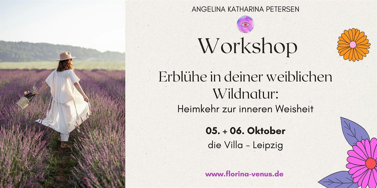 Workshop 2 Tage  - Erbl\u00fche in deiner weiblichen Wildnatur