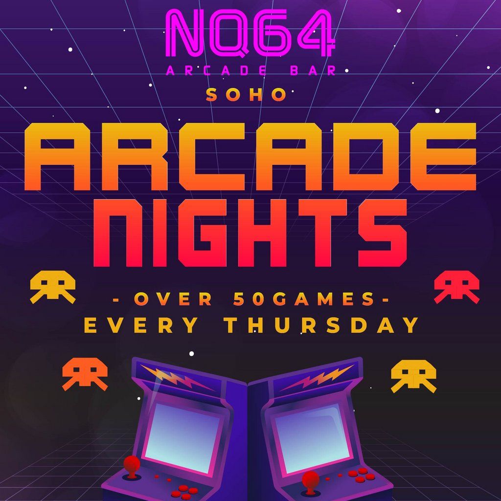 Arcade Nights @ NQ64 Soho - Every Thursday