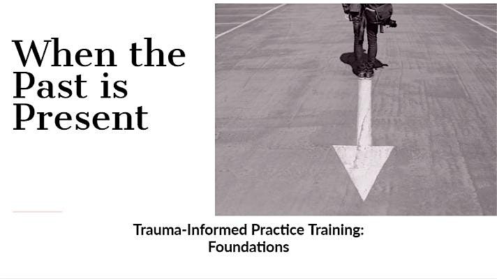 Trauma-Informed Practice Training: Foundations