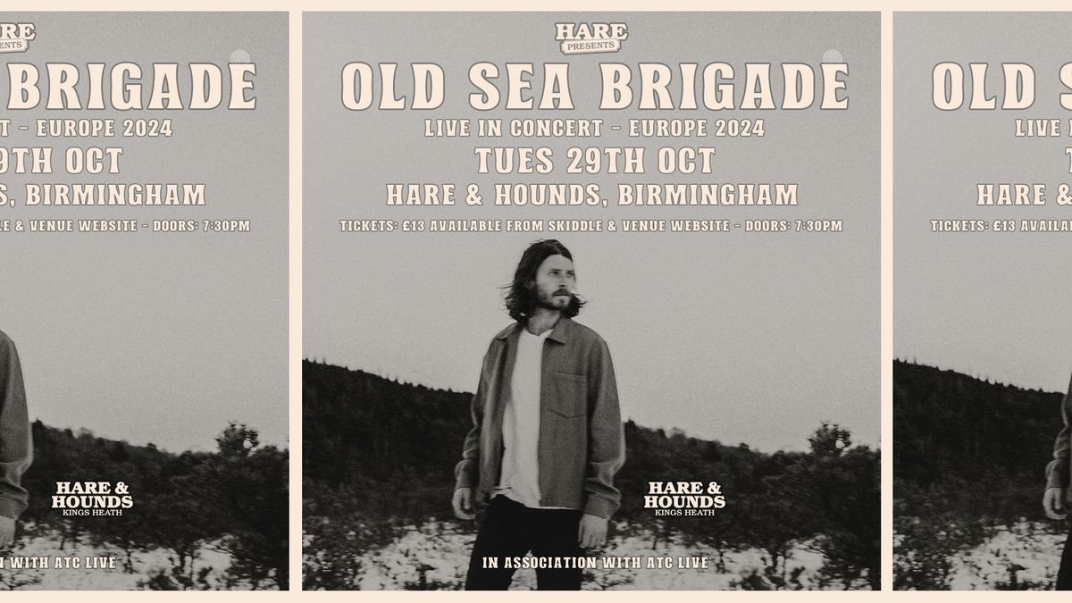 Old Sea Brigade + Hayden Calnin