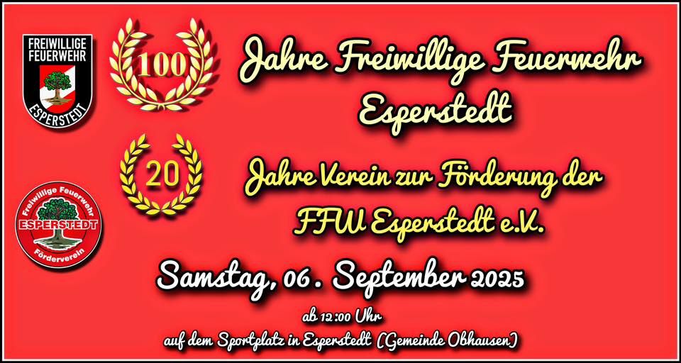 100 Jahre Freiwillige Feuerwehr Esperstedt + 20 Jahre Verein zur F\u00f6rderung der FFW Esperstedt e.V.