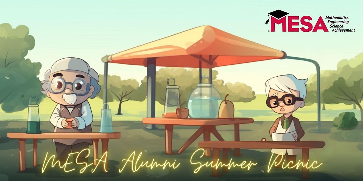 MESA Alumni Summer Picnic \u2600\ufe0f