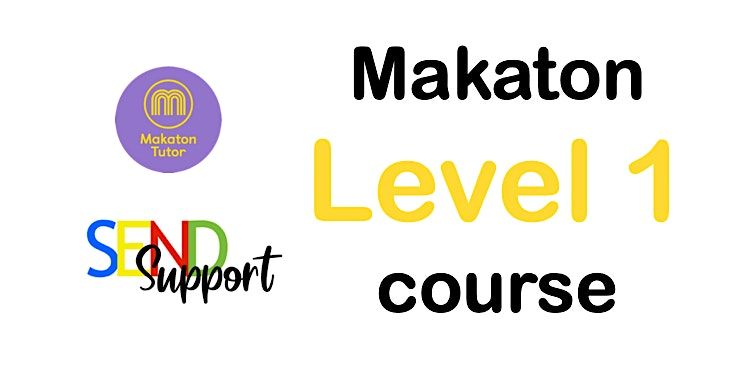 Makaton Course Makaton Level 1 Course, Online, 12 June to 19 June