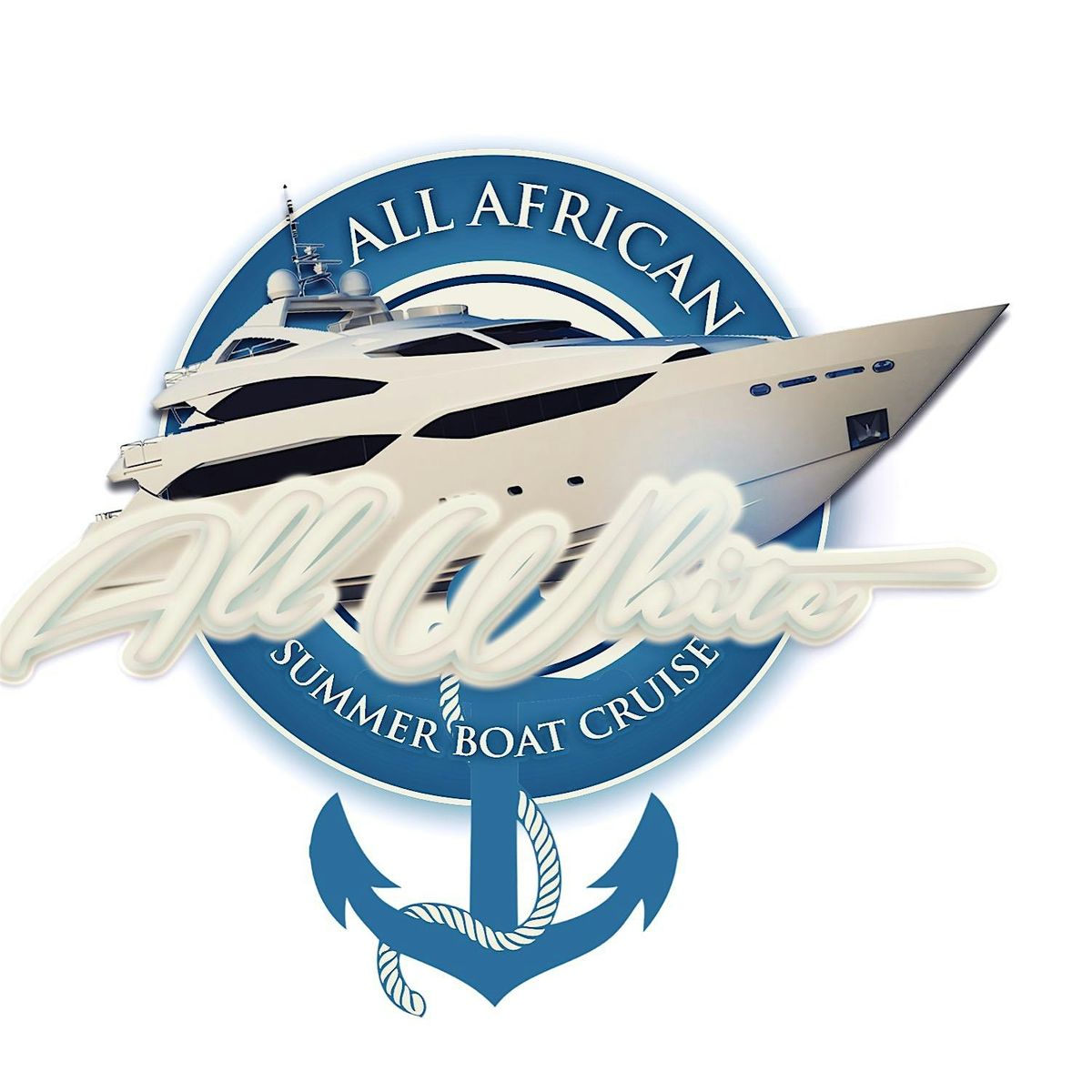 15TH ANNUAL ALL AFRICAN ALL WHITE SUMMER BOAT CRUISE