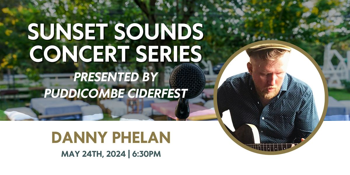 Sunset Sounds Presented by Puddicombe Ciderfest: Danny Phelan