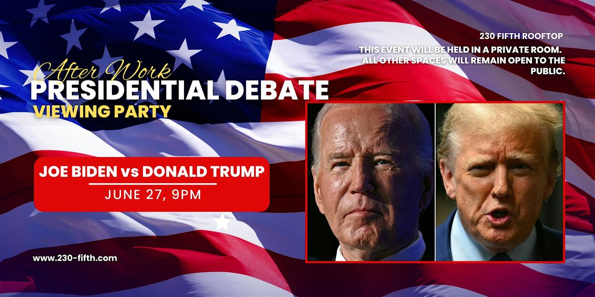 After Work Presidential Debate Watch Party @230 Fifth Rooftop