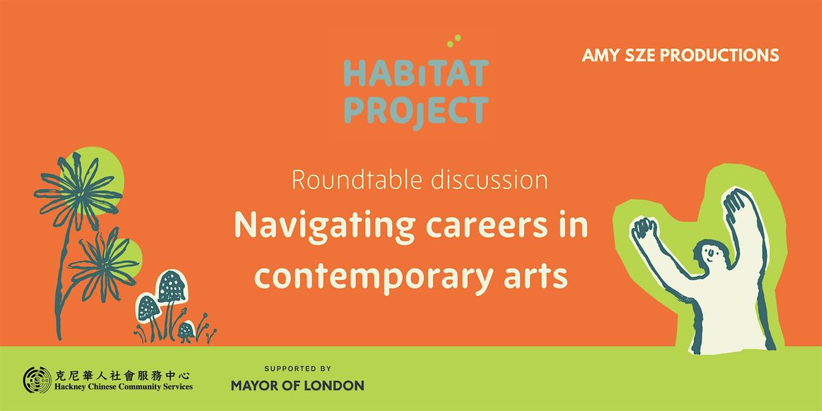 Habitat Project Roundtable: Navigating Careers in Contemporary Arts