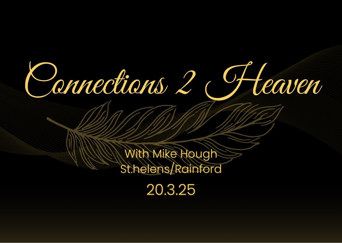 \u2018Connections 2 Heaven\u2019 With Mike Hough- St.helens\/Rainford