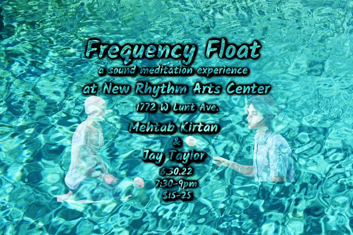 Frequency Float: with Mehtab Kirtan & Jay Taylor