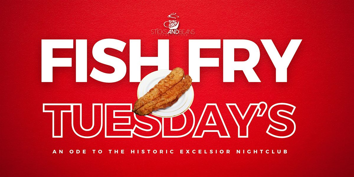 Fish Fry Tuesday's At Sticks & Beans Northlake