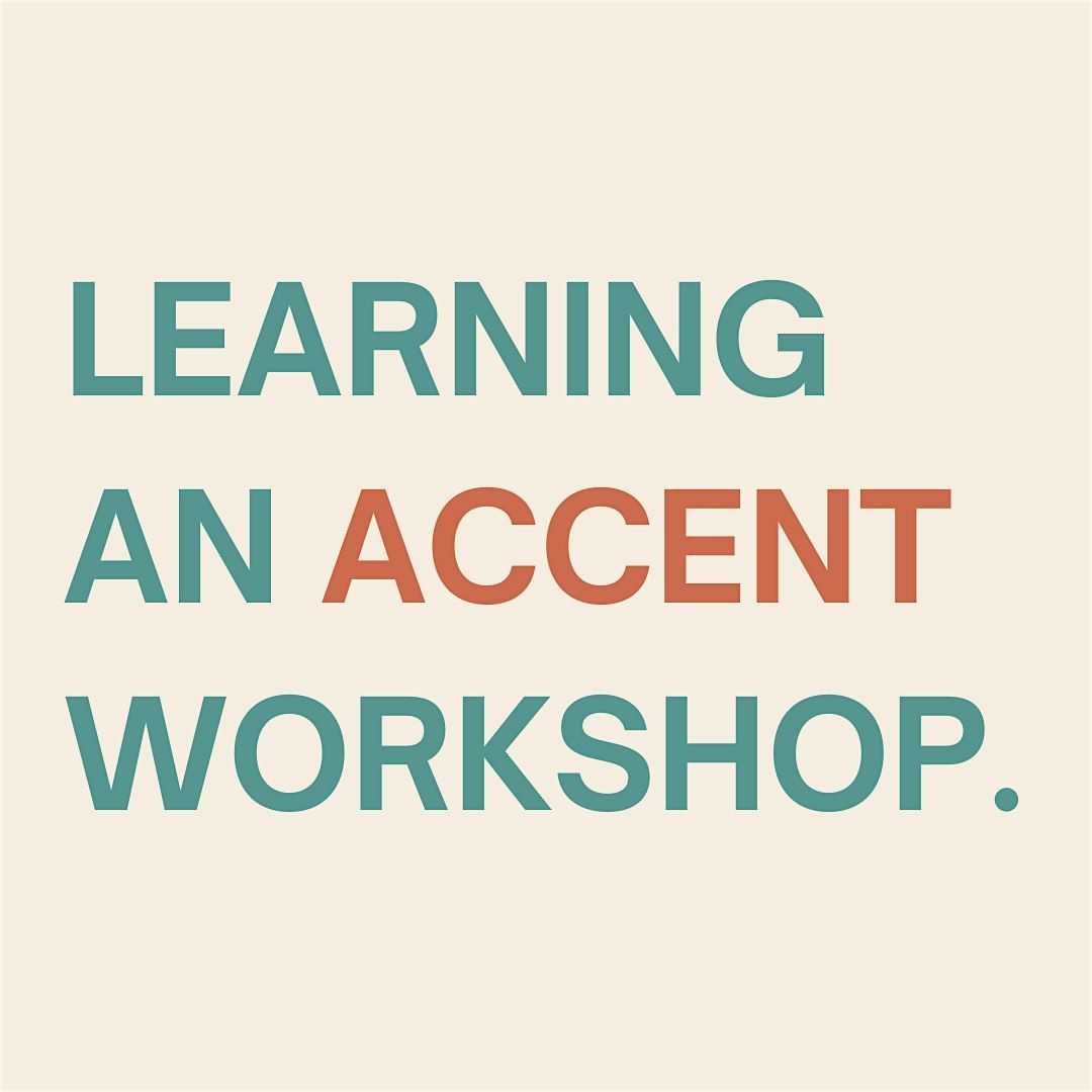 FREE Learning an Accent Workshop