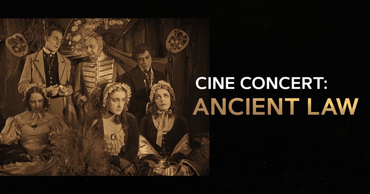 CineConcert: The Ancient Law