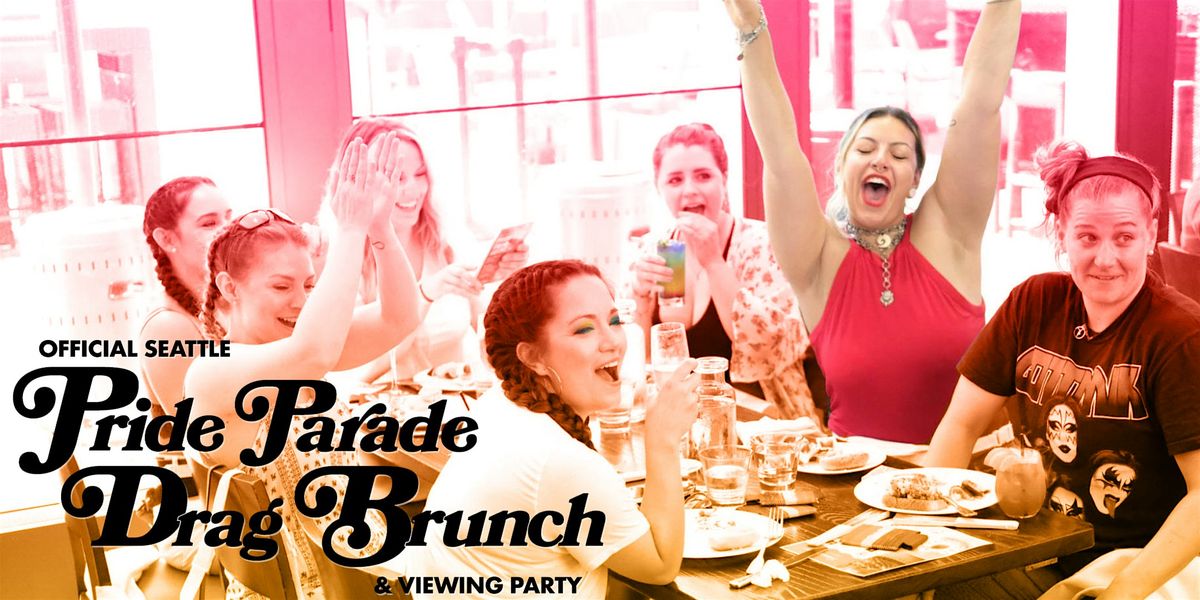 Official Seattle Pride Parade Drag Brunch and Viewing Party 2024 ...