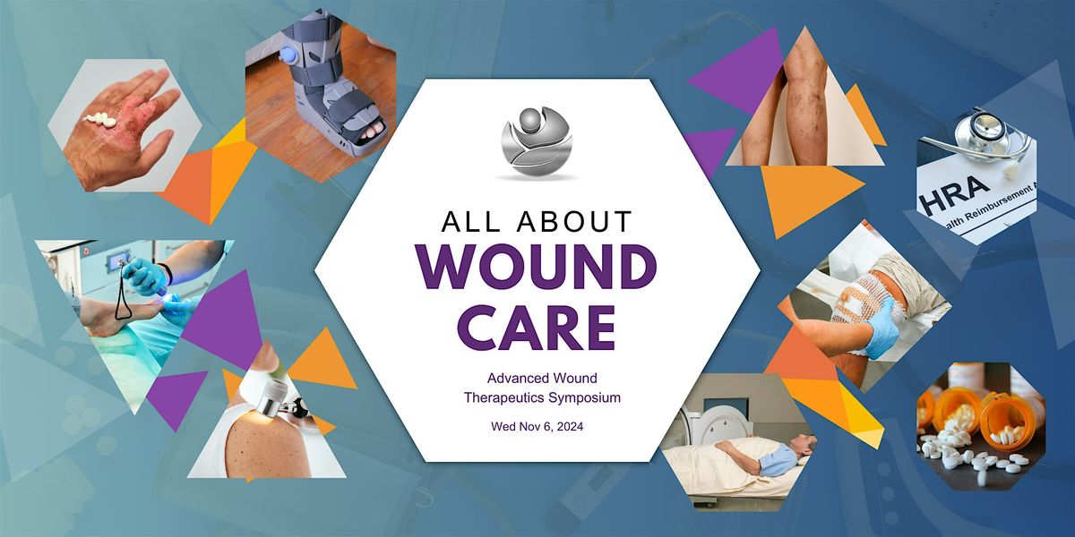 Advanced Wound Therapeutics Symposium - All About Wound Care