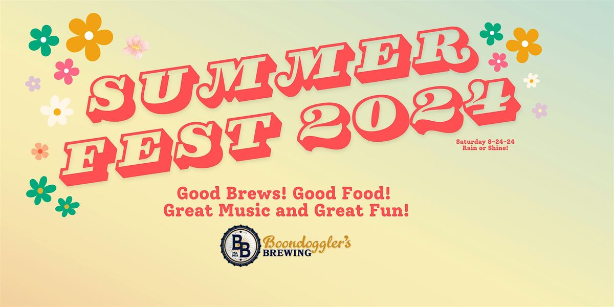 Boondoggler's Brewing Presents:  SUMMERFEST 2024!