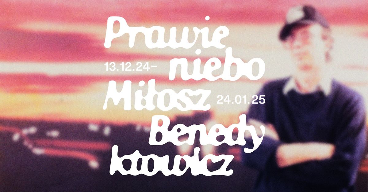 Mi\u0142osz Benedyktowicz. Prawie niebo