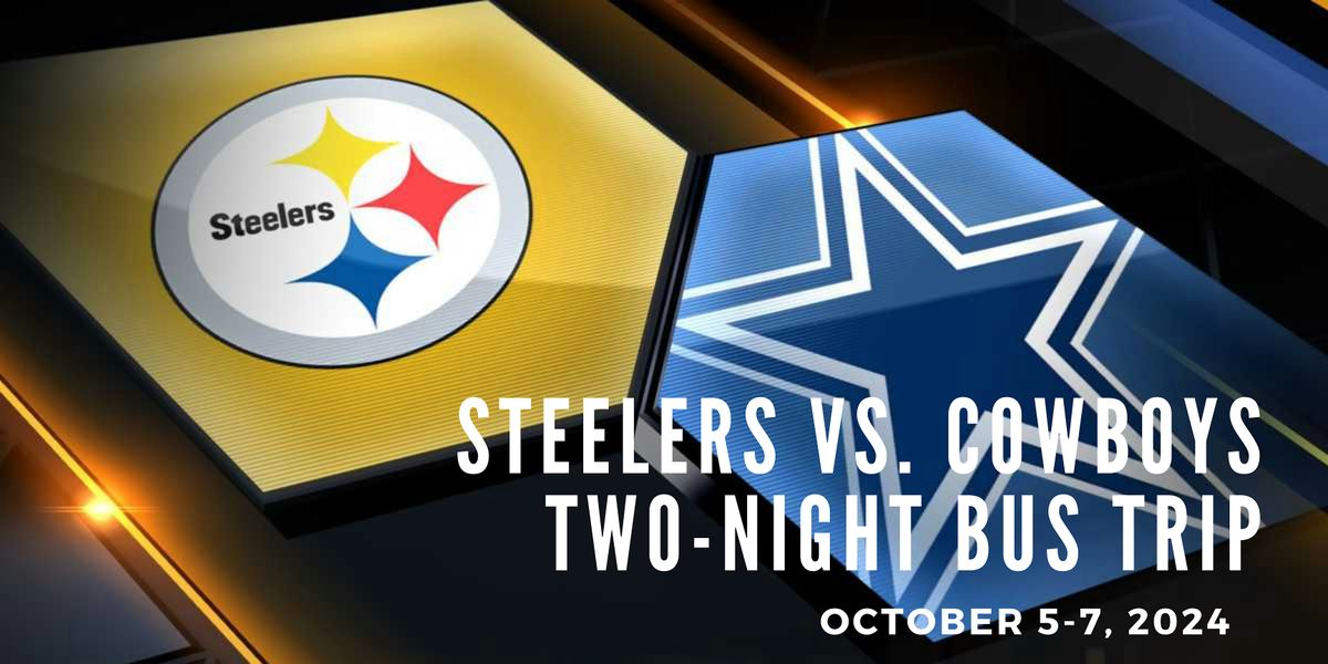 Steelers vs. Cowboys Two Night Bus Trip- Sunday Night Football!