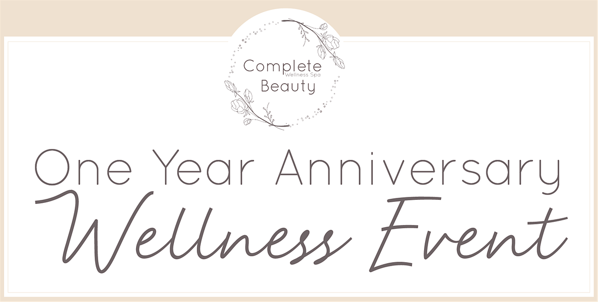 Complete Beauty Wellness Spa's One Year Anniversary Celebration