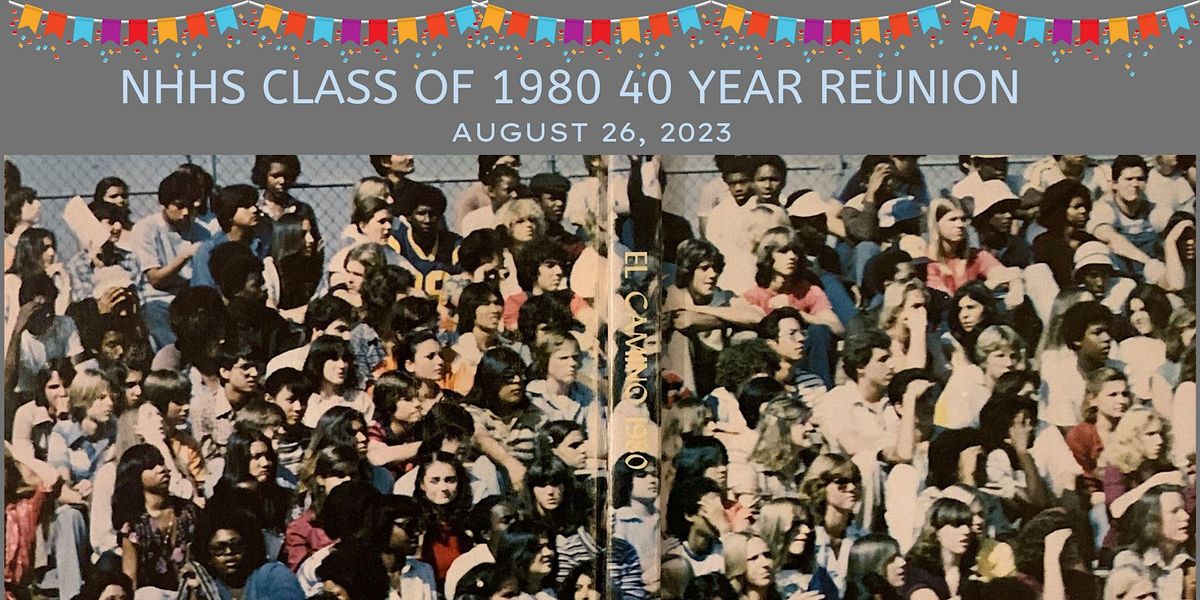 NORTH HOLLYWOOD HIGH SCHOOL CLASS OF 1980 40 YEAR REUNION