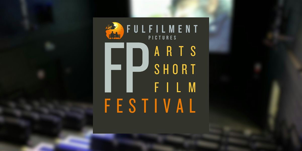 FP Arts Short Film Festival - January 10th