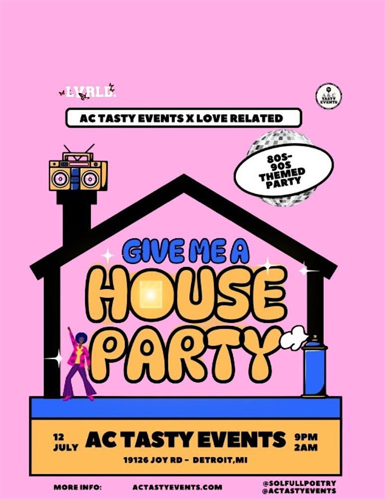 Give me a; House Party