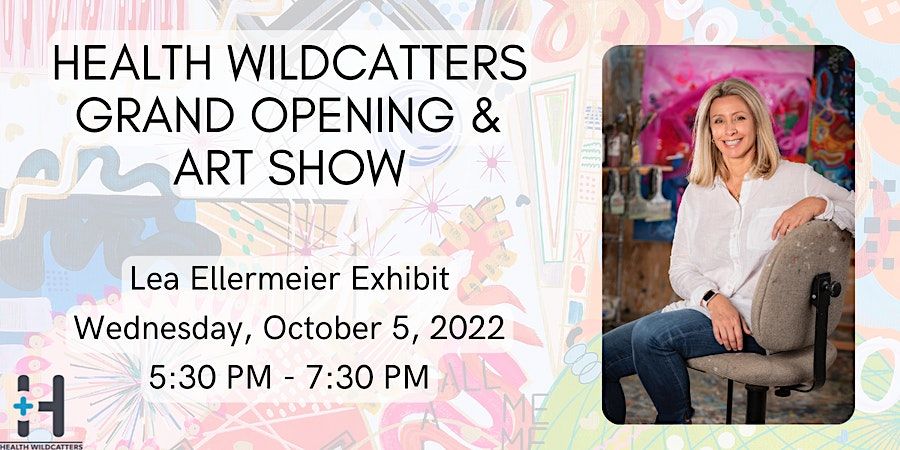 Health Wildcatters Grand Opening & Art Show