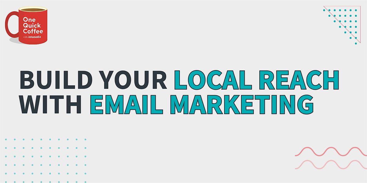 Build Your Local Reach with Email Marketing