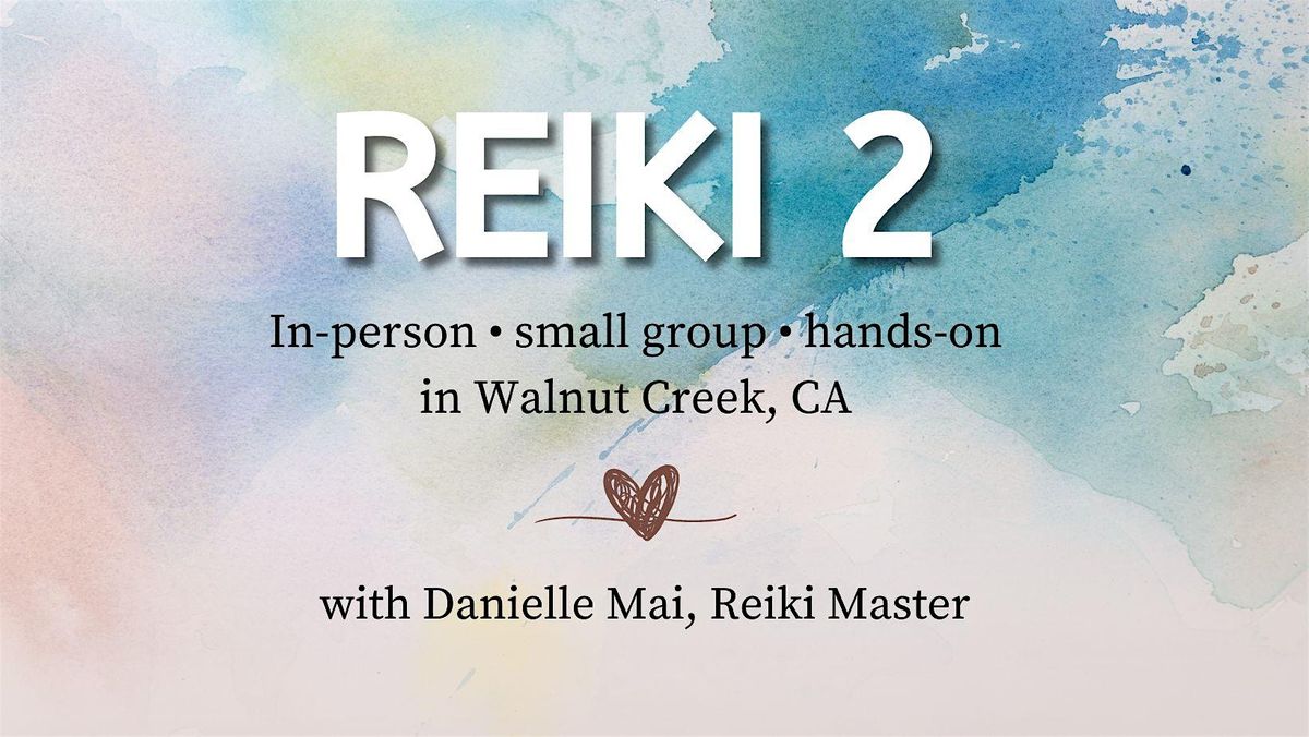 Reiki 2 Class: share remotely, practice professionally, use symbols