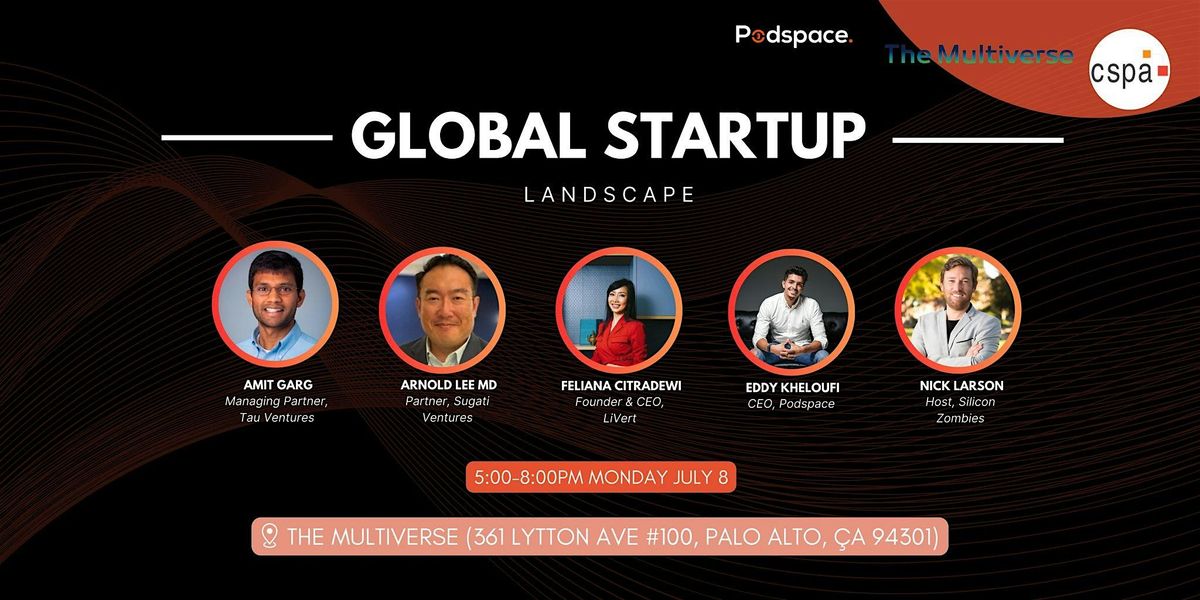 Global Startup Landscape on July 8, Palo Alto, Sponsored Dinner