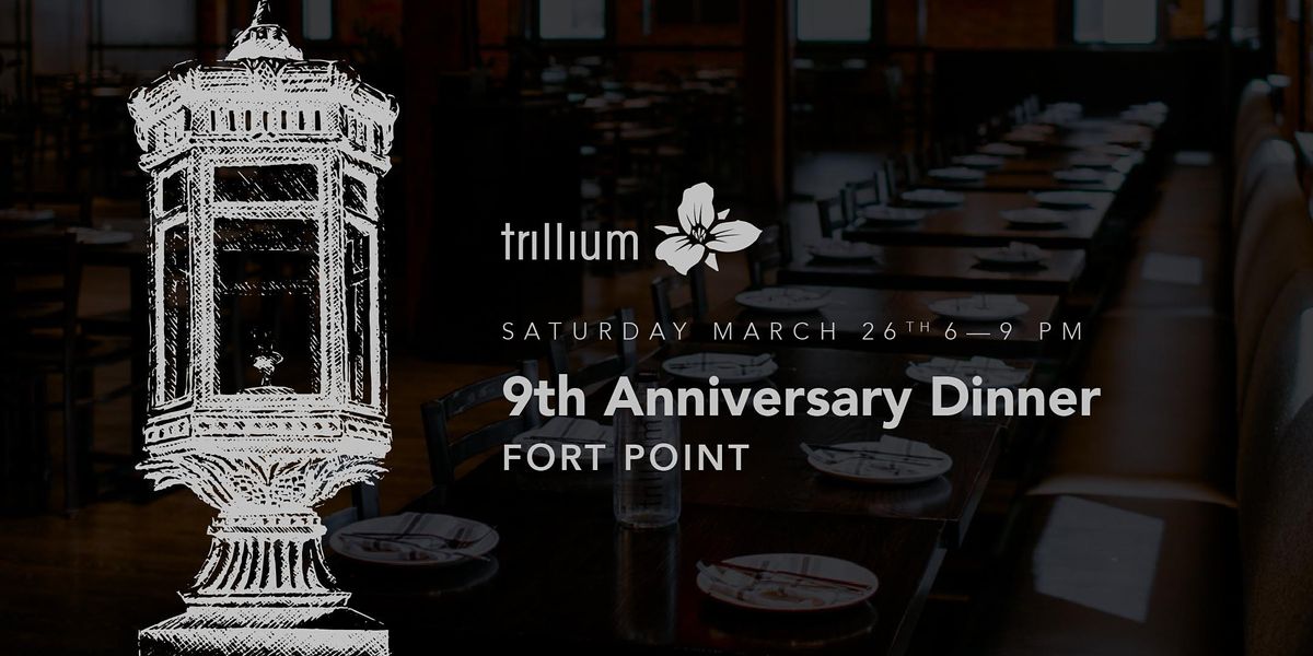 Trillium 9th Anniversary Dinner at Fort Point