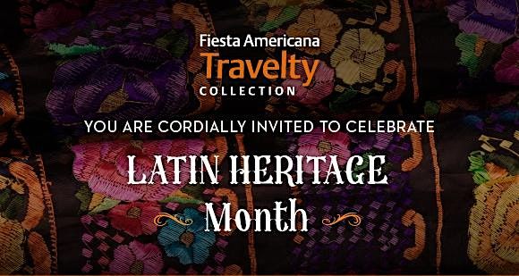 Latin Heritage Month with Fiesta Americana Travelty - DC