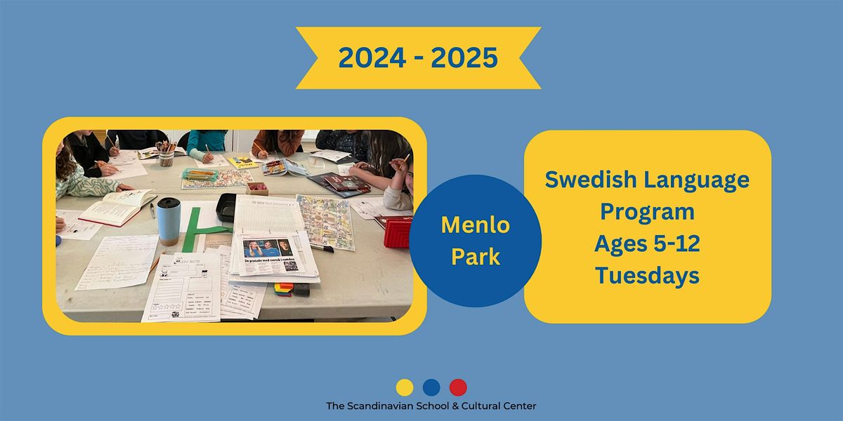 Swedish Language Program ages 5-12 Tuesdays 2024-2025 (Menlo Park)