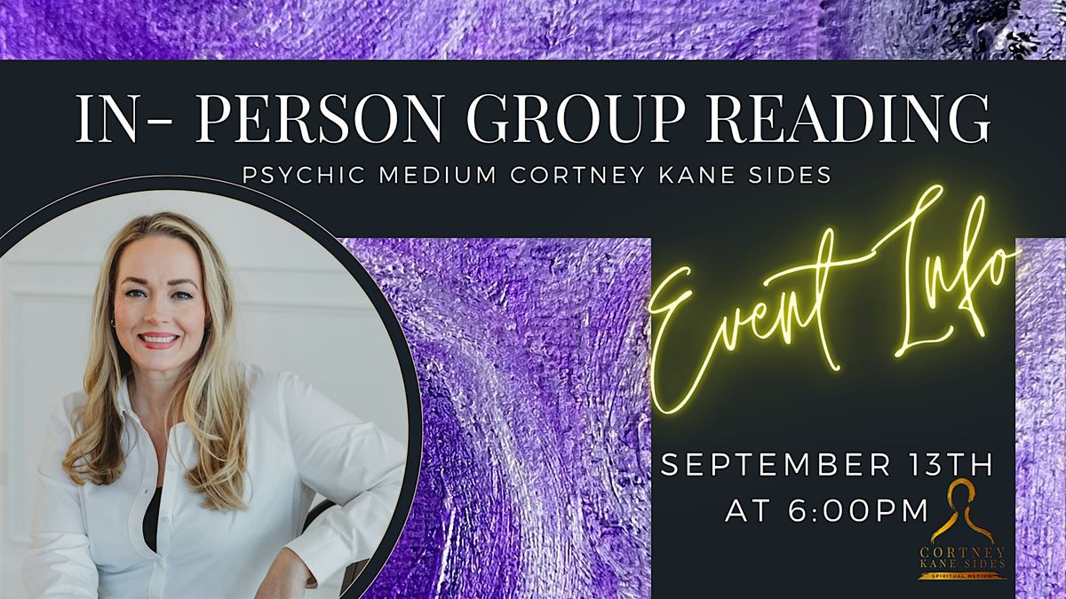 September In Person- Group Reading with Psychic Medium Cortney Kane Sides