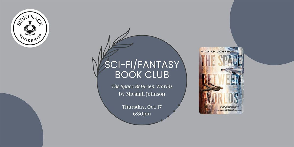 Sidetrack Sci-Fi\/Fantasy Book Club - The Space Between Worlds