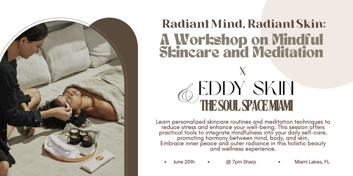 Radiant Mind, Radiant Skin: A Workshop on Mindful Skincare and Meditation