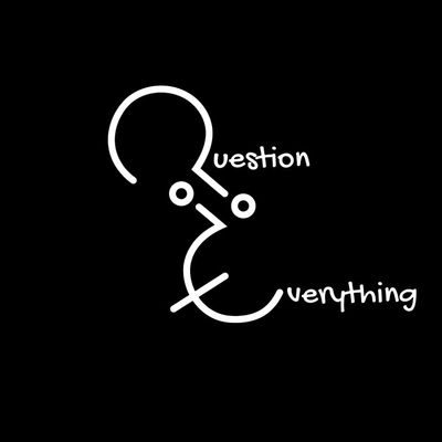 Question Everything