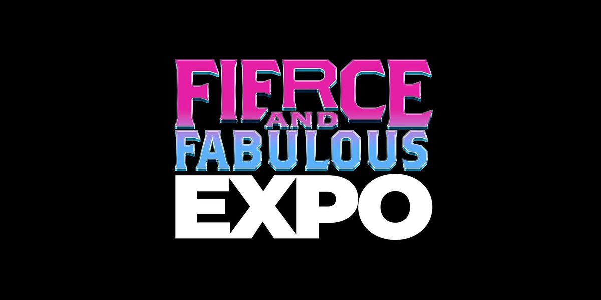 Fierce and Fabulous Expo