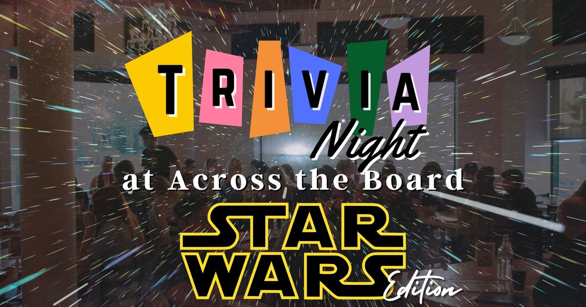 Star Wars Trivia Night @ Across The Board