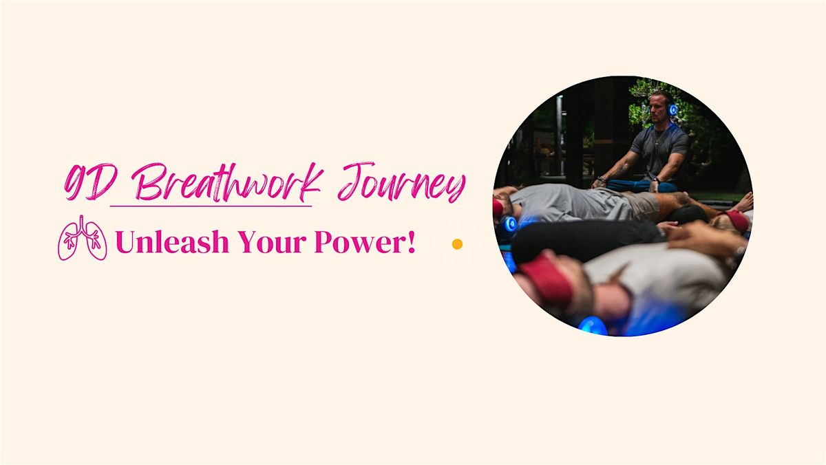 9D Breathwork Journey: Unleash Your Power