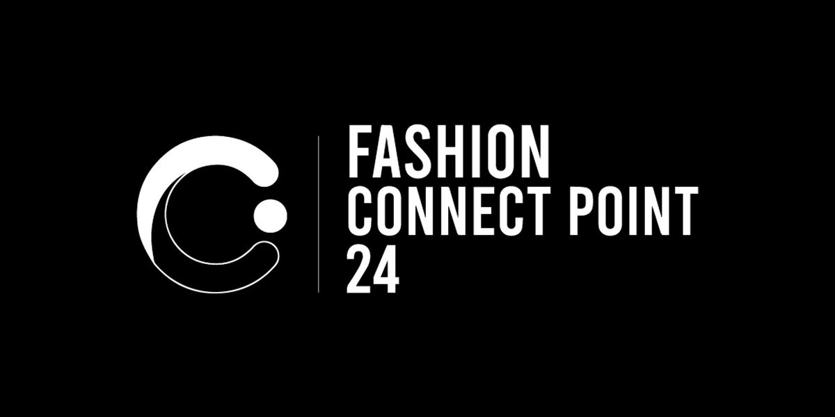 FashionConnectPoint24 [SESH 1 - Fashion\u2019s Future Unveiled]