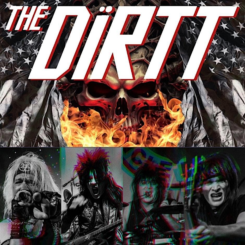 The DIRTT - The Ultimate Motley Crue Experience!