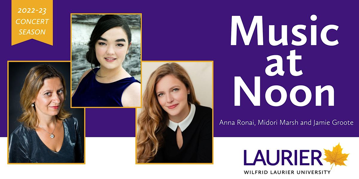 Music at Noon - Anna Ronai, Jamie Groote and Midori Marsh, Keffer ...