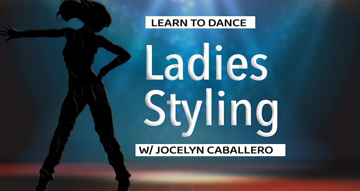 Baila OKC Presents Ladies Styling Class w\/ Jocelyn Caballero
