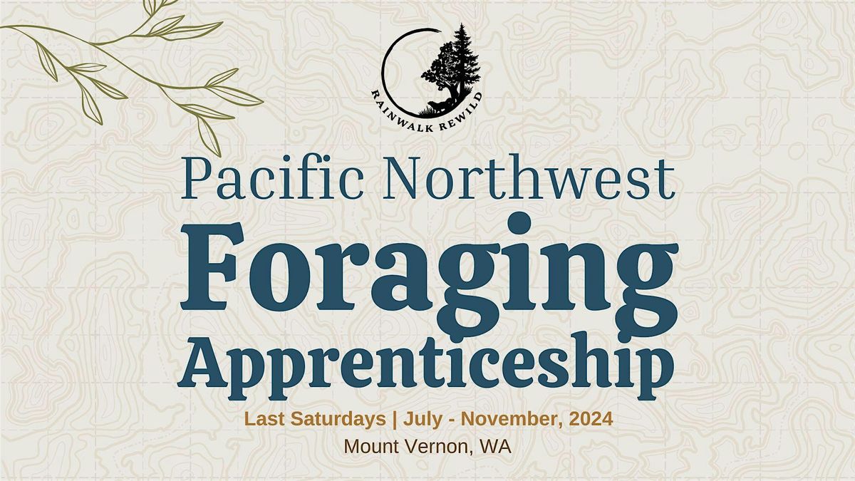 5 Month Foraging Apprenticeship: Fruits, Herbs, Fiber, Mushrooms, & Roots