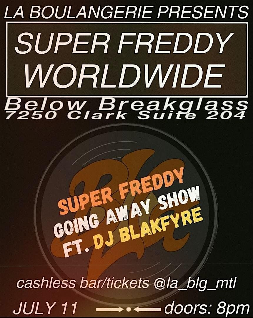 La Boulangerie Presents: SUPER FREDDY WORLDWIDE