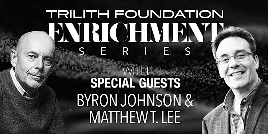 Enrichment Series with Byron Johnson + Matthew T. Lee